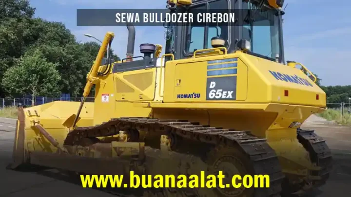 Sewa Bulldozer Cirebon