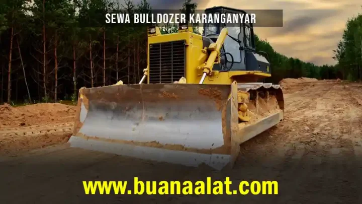 Sewa Bulldozer Karanganyar