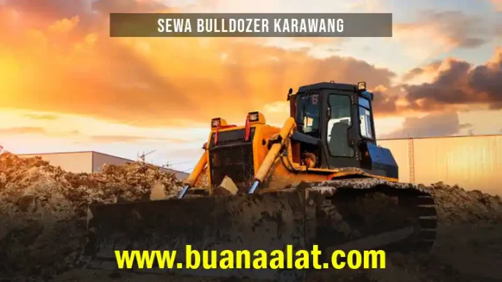 Sewa Bulldozer Karawang