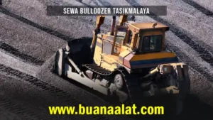 Sewa Bulldozer Tasikmalaya